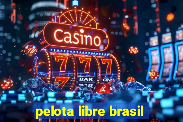 pelota libre brasil